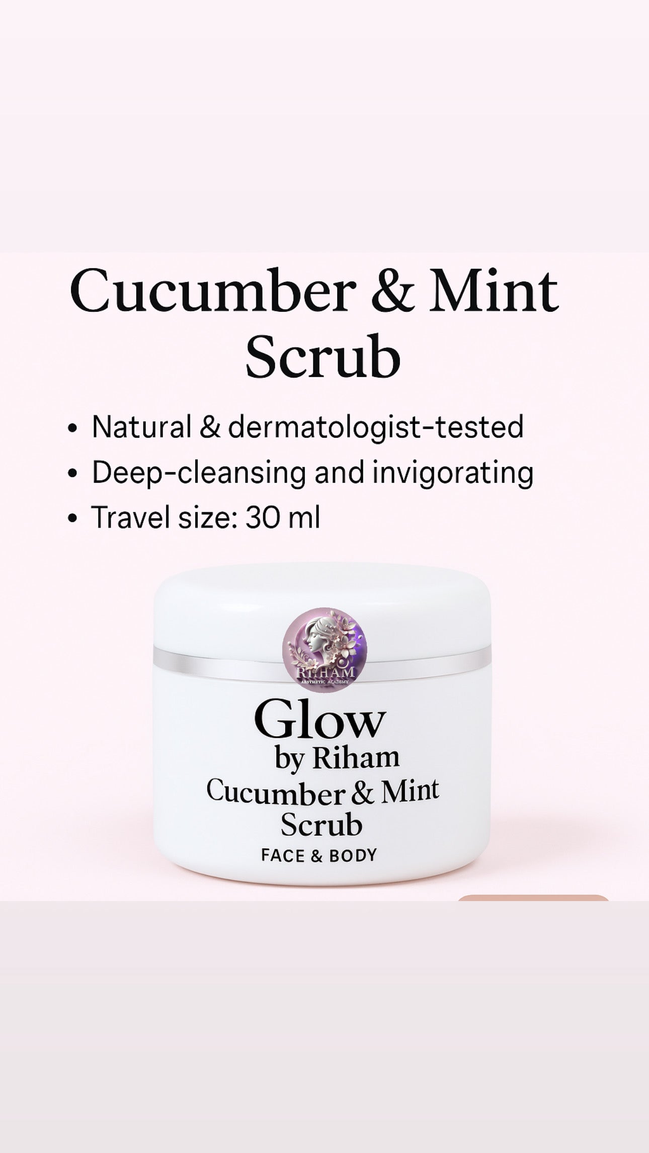 Cucumber & Mint Scrub (Face & Body)- Glow by Riham